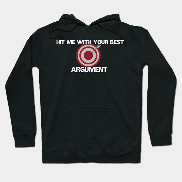 Hit me with your best Argument Hoodie by Closer T-shirts